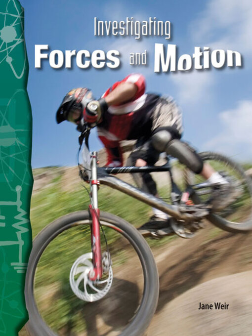 Title details for Investigating Forces and Motion by Jane Weir - Available